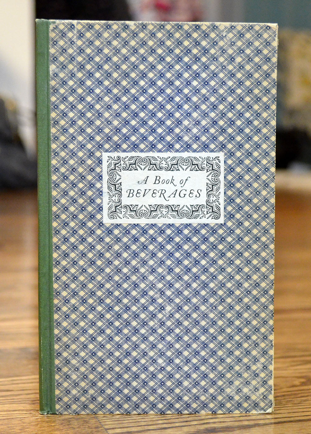 [Merrymount Press] Bigelow, Timothy, editor. A Book of Beverages, Being Recipes Secured from Those Housewives Most Notable for Their Skill in the Preparation of Choice and Delectable Beverages for Winter Nights and Summer Noons.