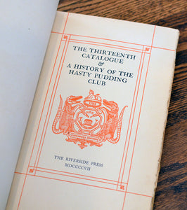 [Bruce Rogers | Limited to 40 Copies] The Thirteenth Catalogue & A History of the Hasty Pudding Club
