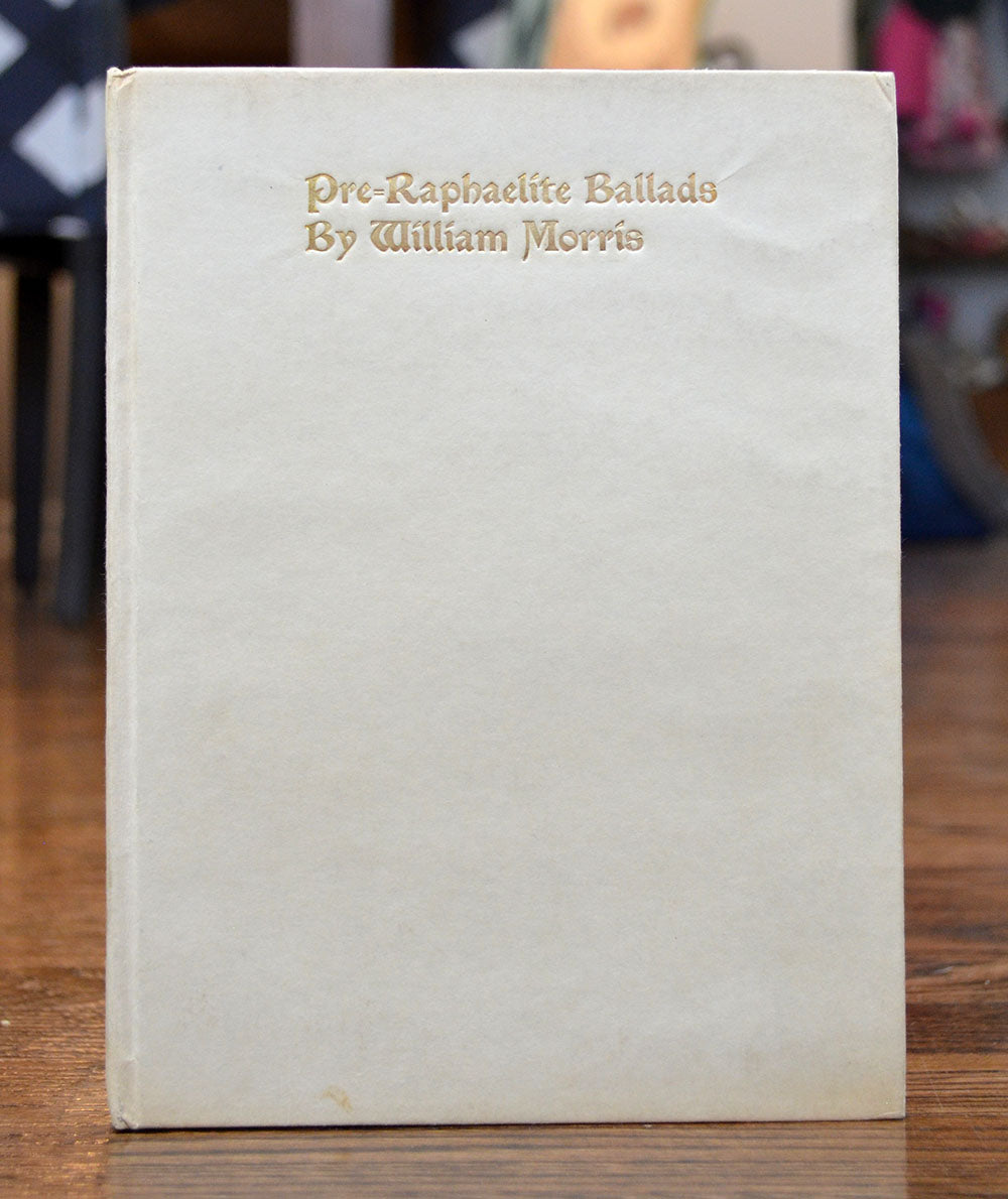 [H.M. O'Kane | Elston Press] Morris, William. Pre-Raphaelite Ballads.